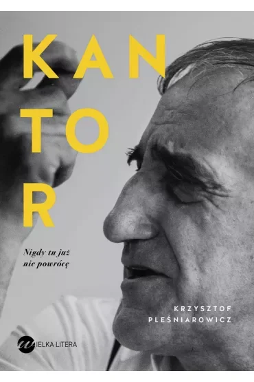 Kantor. Nigdy tu już nie powrócę