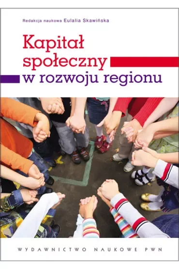 Kapitał społeczny w rozwoju regionu