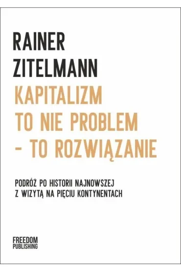Kapitalizm to nie problem – to rozwiązanie