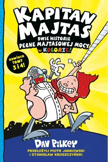 Dwie historie pełne majtasowej mocy w kolorze! Kapitan Majtas. Tomy 3-4