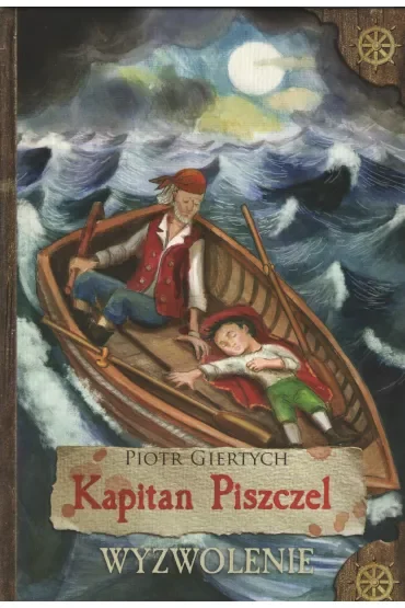 Kapitan Piszczel. Wyzwolenie