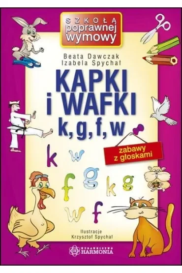 Kapki i wafki k, g, f, w Zabawy z głoskami