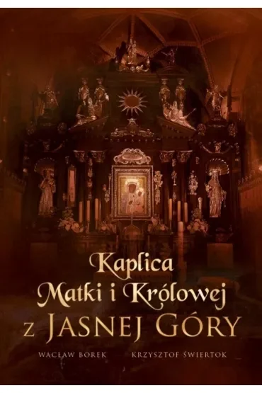 Kaplica Matki i Królowej z Jasnej Góry