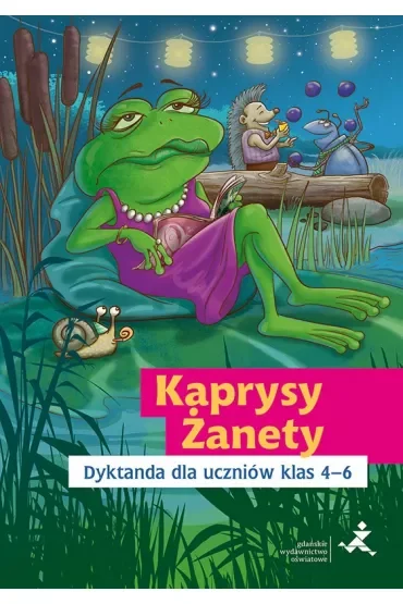 Kaprysy Żanety Dyktanda dla uczniów klas 4–6