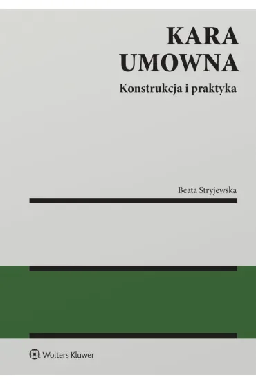 Kara umowna. Konstrukcja i praktyka