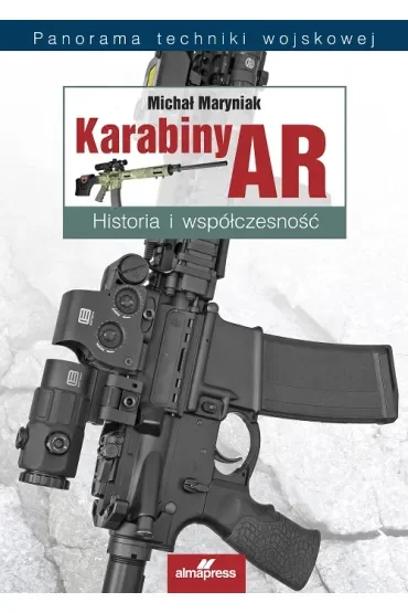 Karabiny AR. Historia i współczesność