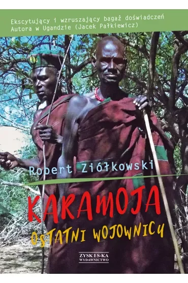 Karamoja. Ostatni Wojownicy