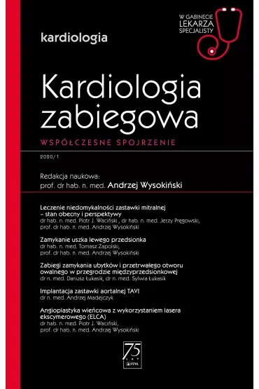 Kardiologia zabiegowa. Współczesne spojrzenie. Kardiologia. W gabinecie lekarza specjalisty