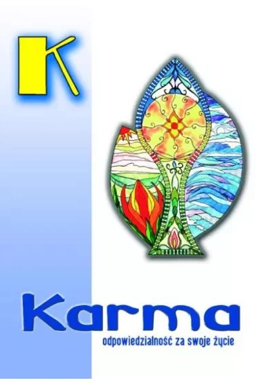 Karma. Odpowiedzialność za swoje życie