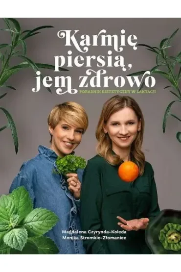 Karmię piersią, jem zdrowo. Poradnik dietetyczny w laktacji