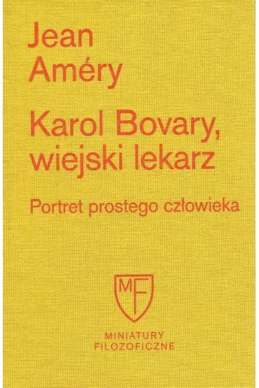 Karol Bovary, wiejski lekarz. Portret prostego człowieka