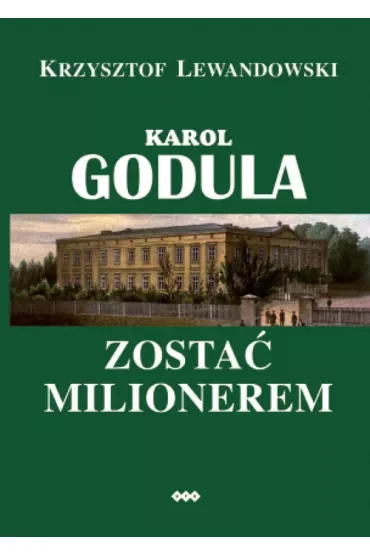 Karol Godula. Zostać milionerem