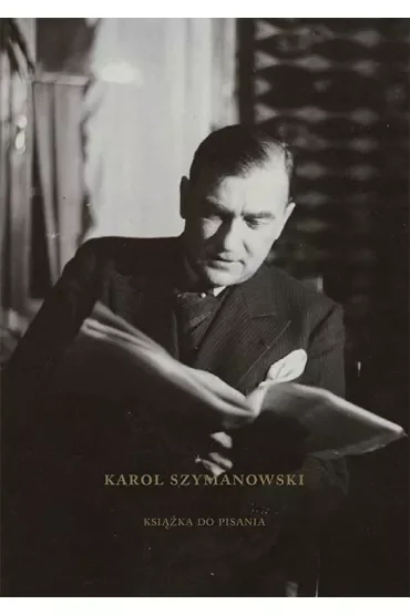 Karol Szymanowski. Książka do pisania