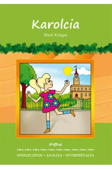 Karolcia Marii Krüger. Streszczenie, analiza, interpretacja