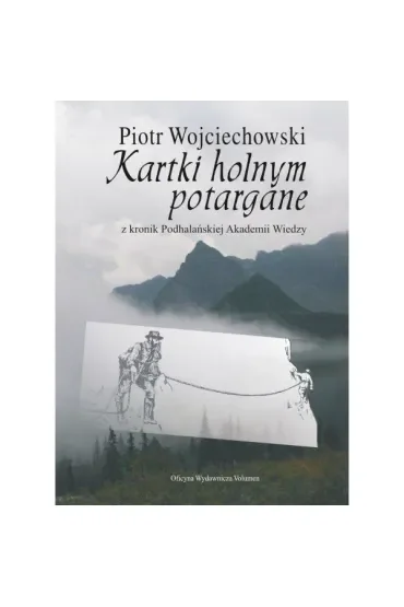 Kartki holnym potargane z kronik Podhalańskiej Akademii Wiedzy