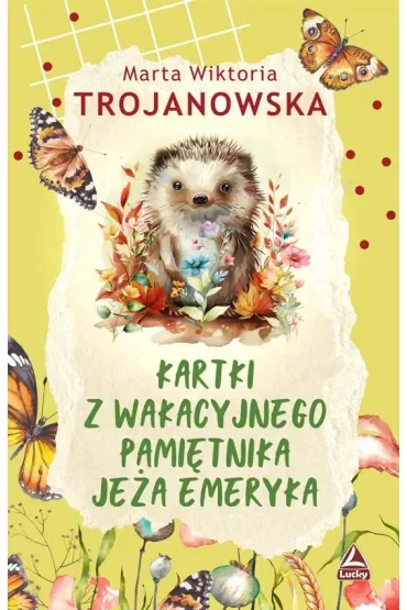 Kartki z wakacyjnego pamiętnika jeża Emeryka
