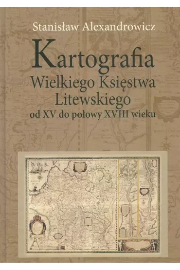 Kartografia Wielkiego Księstwa Litewskiego od XV..