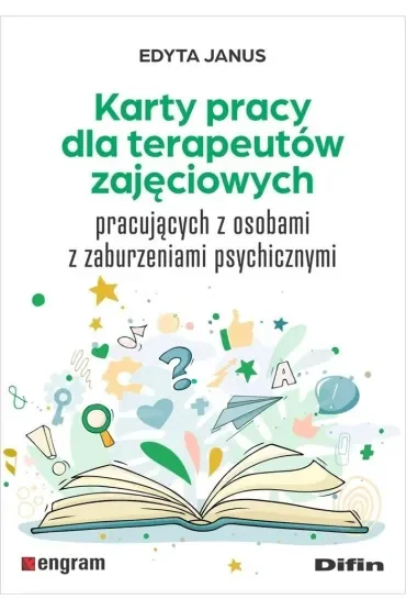 Karty pracy dla terapeutów zajęciowych pracujących z osobami z zaburzeniami psychicznymi