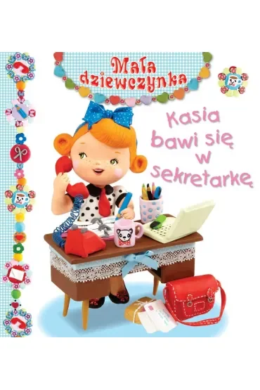 Kasia bawi się w sekretarkę. Mała dziewczynka
