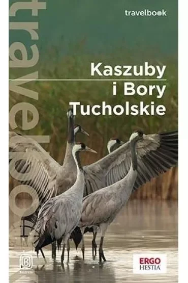 Kaszuby i Bory Tucholskie. Travelbook