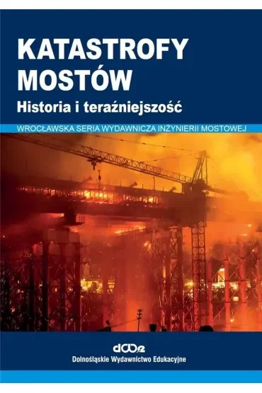 Katastrofy mostów. Historia i teraźniejszość