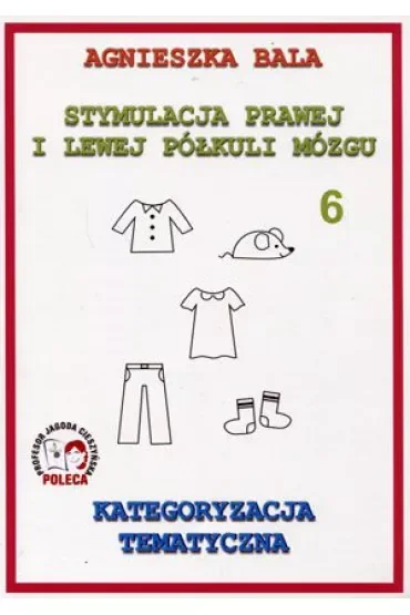Kategoryzacja tematyczna. Stymulacja prawej i lewej półkuli. Część 6