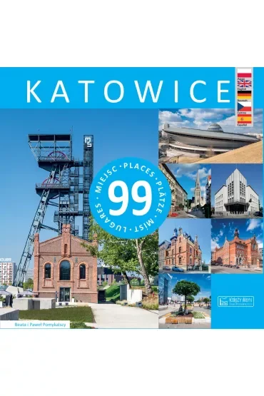 Katowice. 99 miejsc