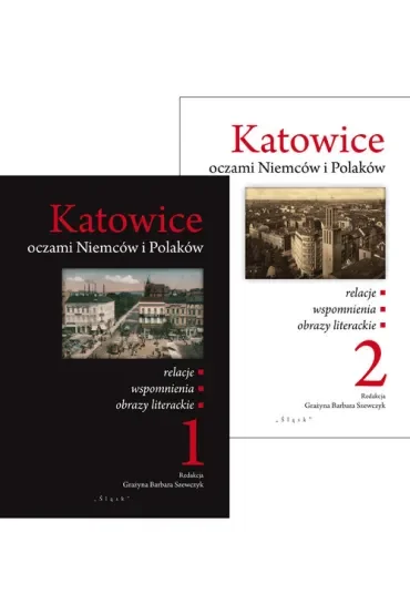 Katowice oczami Niemców i Polaków t.1-2