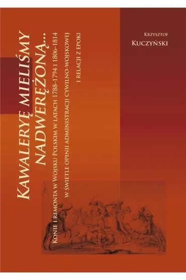 Kawaleryę mieliśmy nadwerężoną
