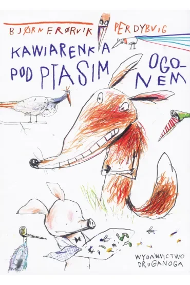 Kawiarenka pod ptasim ogonem. Lisek i Prosiaczek z niezakręconym ogonkiem. Tom 2