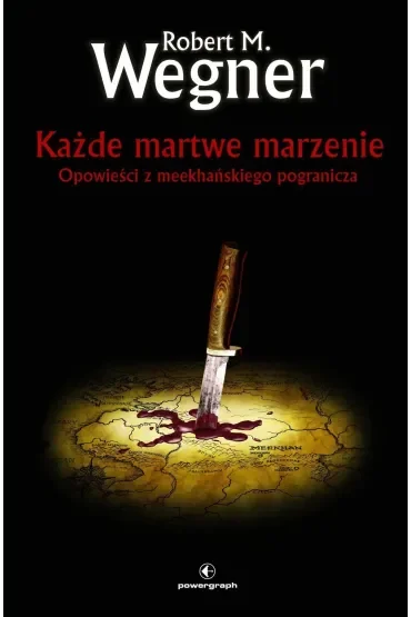 Każde martwe marzenie. Opowieści z meekhańskiego pogranicza. Tom 5