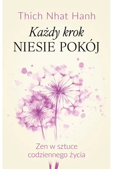 Każdy krok niesie pokój Zen w sztuce codziennego życia