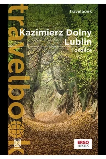 Kazimierz Dolny, Lublin i okolice. Travelbook