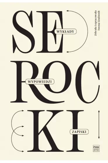 Kazimierz Serocki. Wykłady, wypowiedzi, zapiski