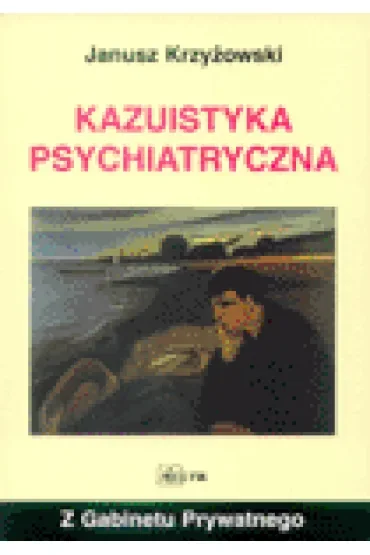 Kazuistyka Psychiatryczna