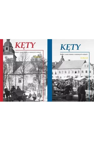 Kęty. Blaski i cienie miasta w minionych wiekach. Monografia historyczna. Tom 1-2