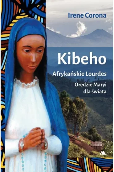 Kibeho. Afrykańskie Lourdes