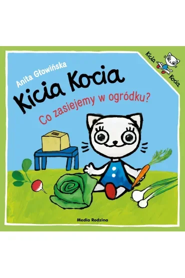 Kicia Kocia. Co zasiejemy w ogródku?