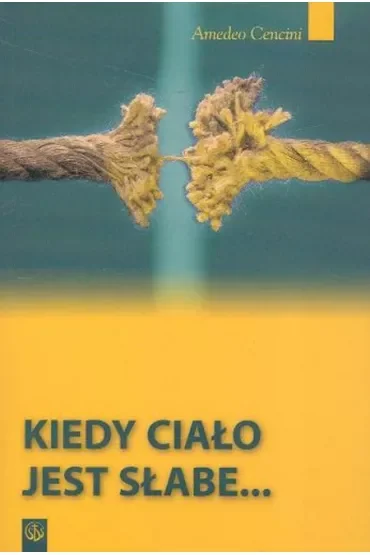 Kiedy ciało jest słabe...