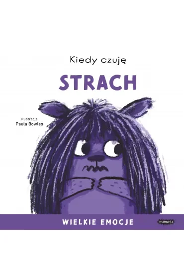 Kiedy czuję strach. Wielkie emocje