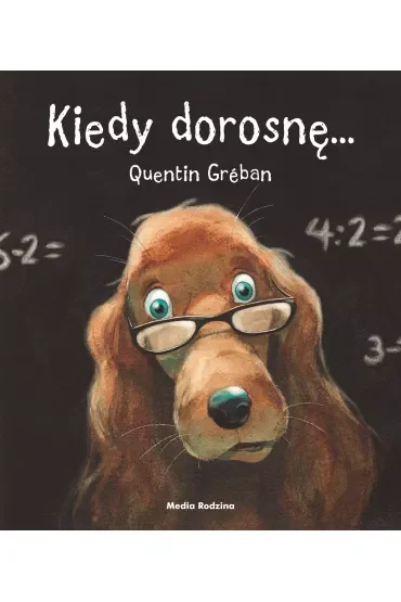 Kiedy dorosnę