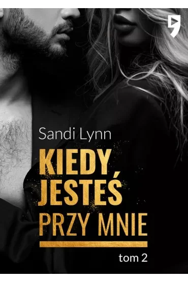 Kiedy jesteś przy mnie Przytul się do mnie. Tom 2