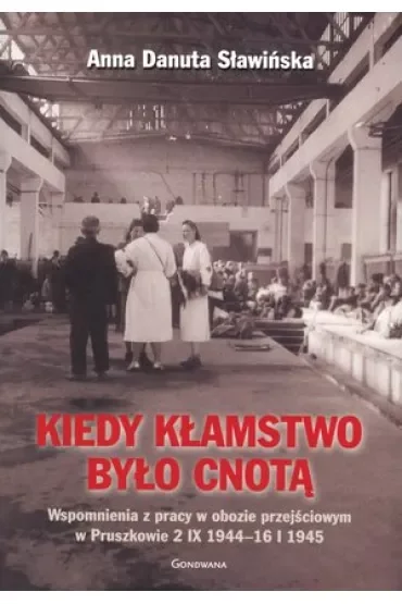 KIEDY KŁAMSTWO BYŁO CNOTĄ - II WYDANIE