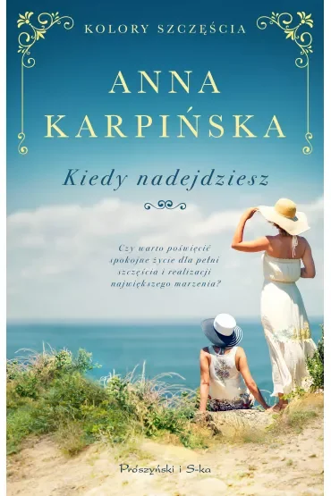 Kiedy nadejdziesz. Kolory szczęścia. Tom 1