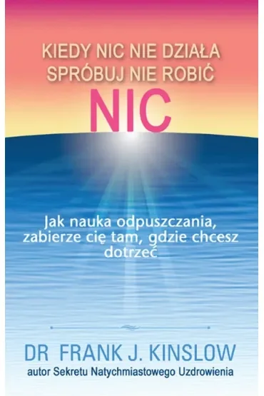 Kiedy nic nie działa spróbuj nie robić nic
