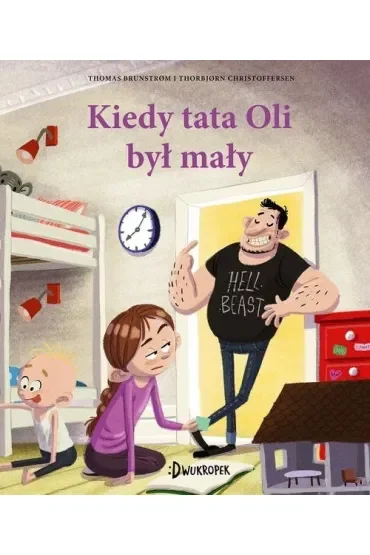 Kiedy tata Oli był mały. Tata Oli. Tom 7