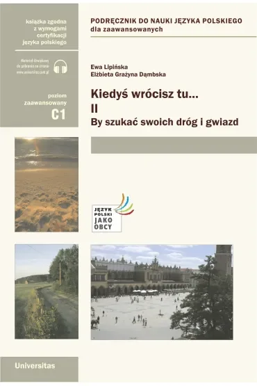 Kiedyś wrócisz tu... Część. II: By szukać swoich dróg i gwiazd (poziom C1)