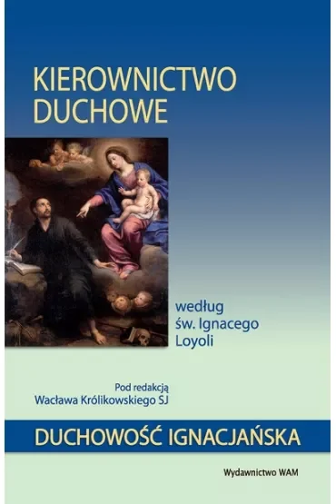 Kierownictwo duchowe według św. Ignacego Loyoli
