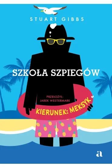 Kierunek: Meksyk. Szkoła szpiegów. Tom 6