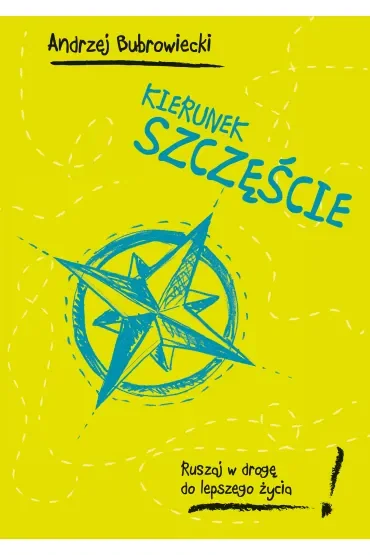 Kierunek szczęście ruszaj w drogę do lepszego życia